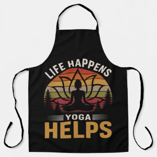 Life Happens Yoga Helps Apron