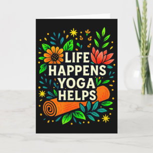 Life Happens - Yoga Helps - Card