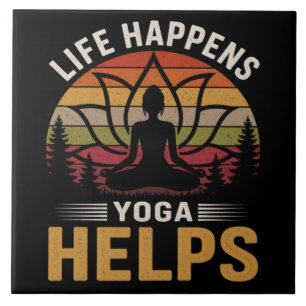 Life Happens Yoga Helps Ceramic Tile