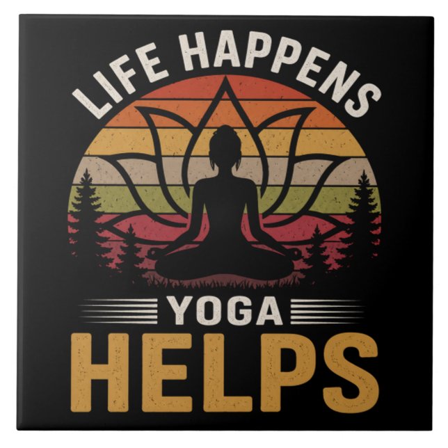 Life Happens Yoga Helps Ceramic Tile (Front)