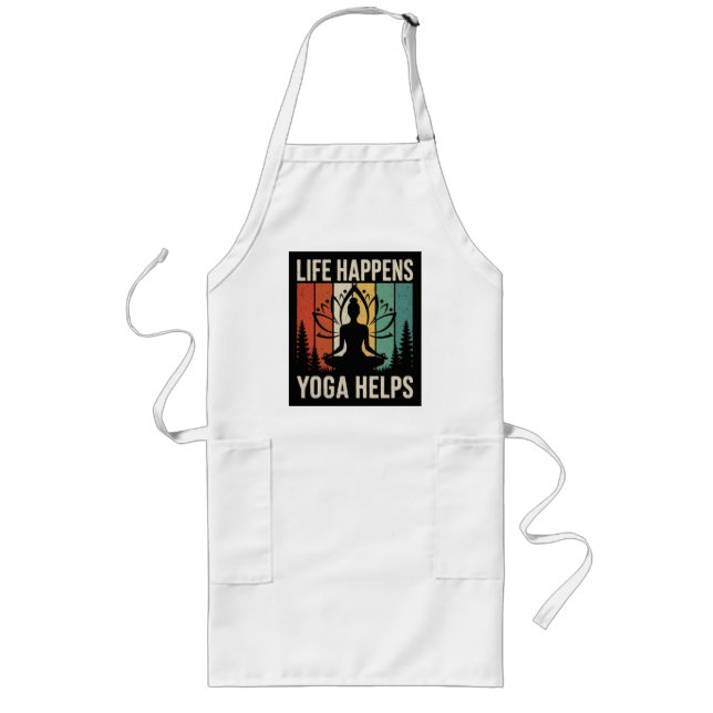 Life Happens Yoga Helps Long Apron (Front)