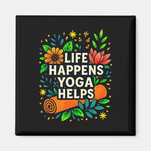 Life Happens - Yoga Helps - Magnet