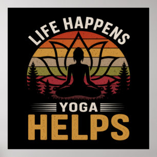 Life Happens Yoga Helps Poster