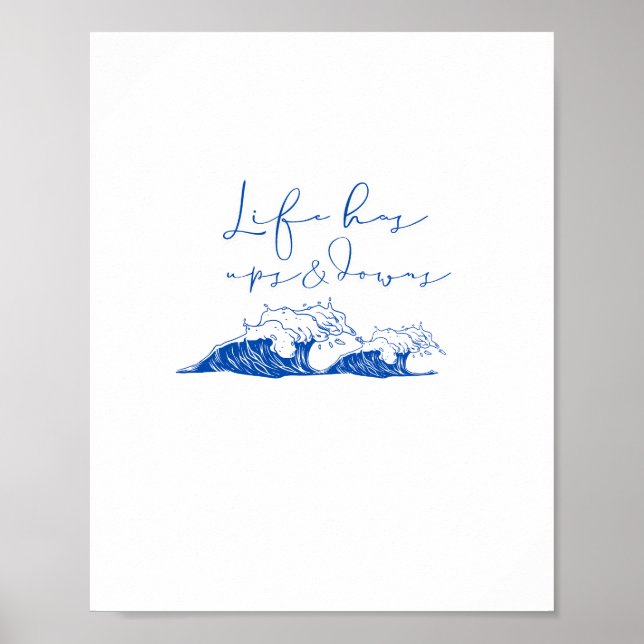 "Life Has Ups and Downs" Inspirational Ocean Waves Poster (Front)