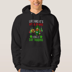 Life Has Ups And Downs St. Patricks Stock Trading Hoodie