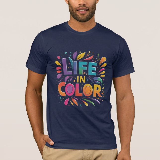 Life in Full Colour" T-Shirt (Front)