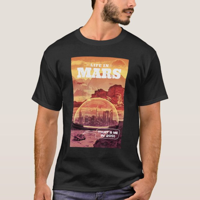 Life In Mars  That's Me In 2050  T-Shirt (Front)
