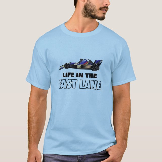 Life In the Fast Lane | F1 | Motorsport T-Shirt (Front)