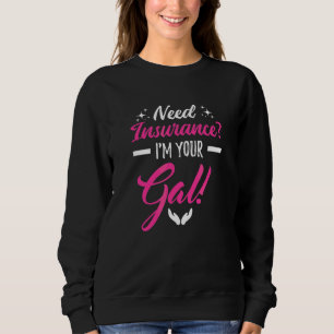 Life Insurance Ask Me About It Broker Insurance Ag Sweatshirt