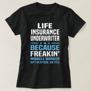Life Insurance Underwriter T-Shirt