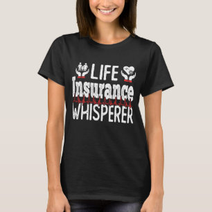 Life Insurance Whisperer Heartbeat Puls Insurance T-Shirt