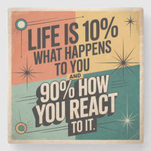 Life Is 10% What Happens To You Stone Coaster