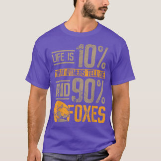 Life is 10 what others tell me and 90 foes  T-Shirt