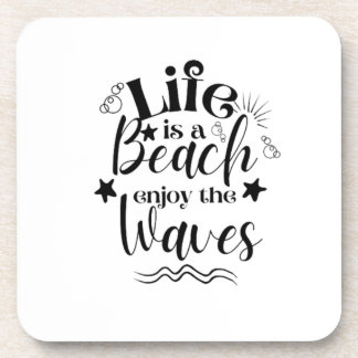 Life Is a Beach, Enjoy The Waves Coaster