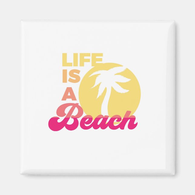 Life is a Beach Magnet (Front)