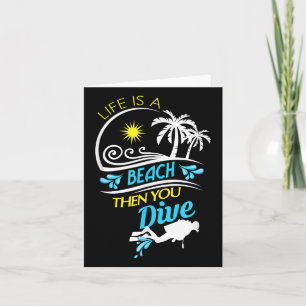 Life Is A Beach Then You Dive, Fun Scuba Diver Oce Card