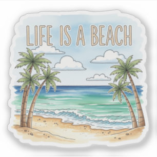 "Life Is a Beach" Tropical Palm Ocean 