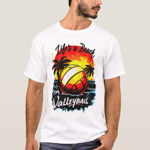 Life is a Beach Volleyball – Sunset Design for Fan T-Shirt