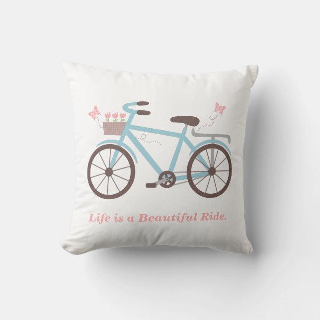 Life is a Beautiful Ride Bicycle Throw Pillow (Front)