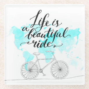 Life Is A Beautiful Ride Blue Glass Coaster