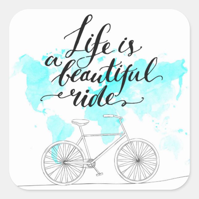 Life Is A Beautiful Ride Blue Square Sticker (Front)