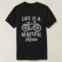 Life Is A Beautiful Ride funny Cycling Cyclist