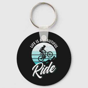 Life Is A Beautiful Ride Key Ring