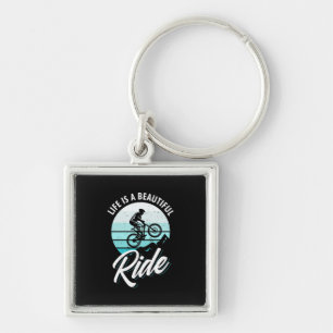 Life Is A Beautiful Ride Key Ring