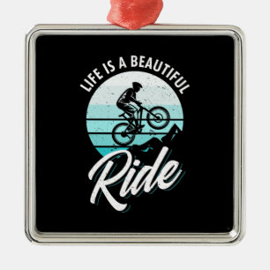 Life Is A Beautiful Ride Metal Ornament