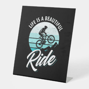 Life Is A Beautiful Ride Pedestal Sign