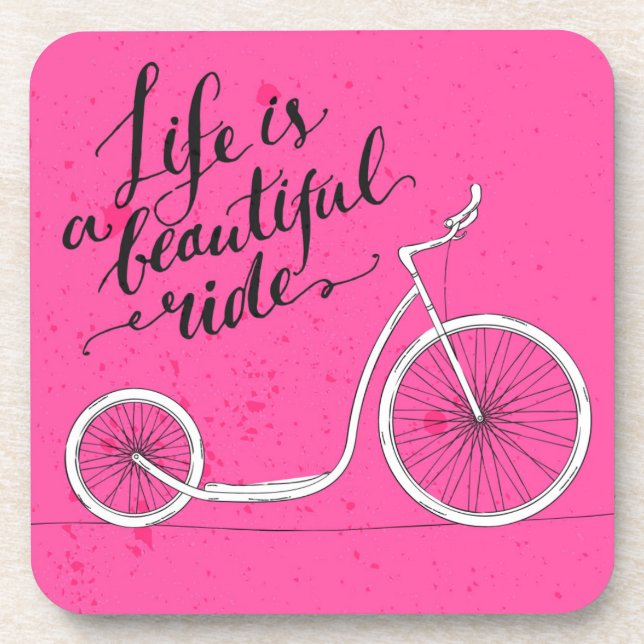 Life Is A Beautiful Ride Pink Coaster (Front)