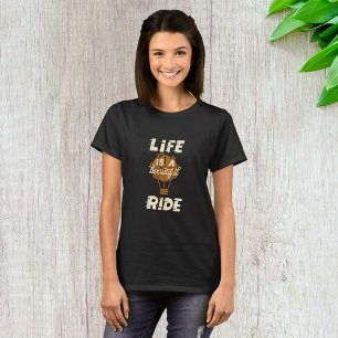 Life Is A Beautiful Ride T-Shirt
