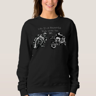 Life is a beautiful ride with you, Personalised Sweatshirt