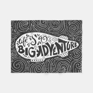 Life Is A Big Adventure Fleece Blanket