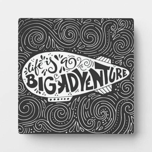 Life Is A Big Adventure Plaque (Front)