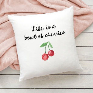 Life is a Bowl of Cherries   Cute Retro Script Cushion