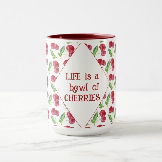 Life Is a Bowl of Cherries Mug (Center)