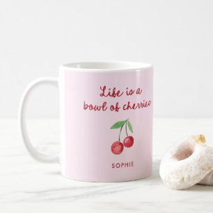 Life is a Bowl of Cherries Pink and Retro Script Coffee Mug