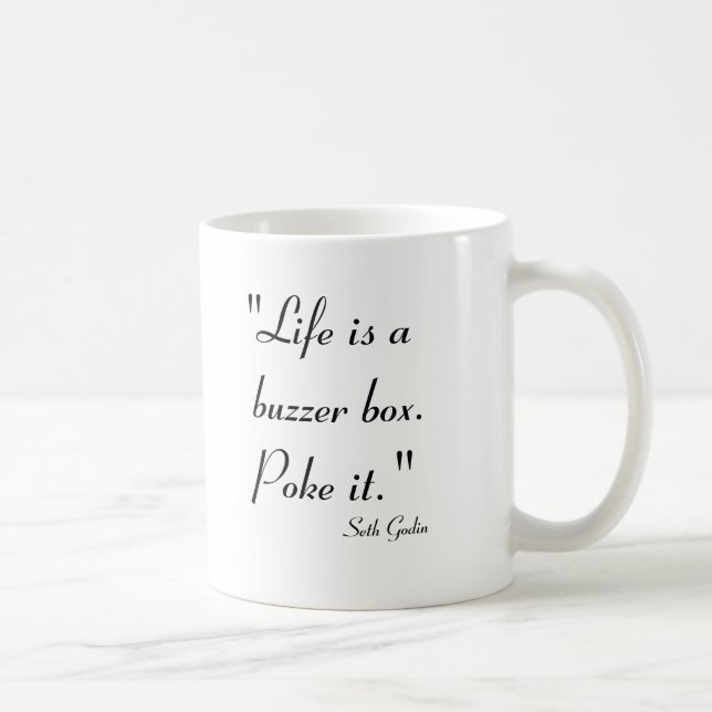 Life is a Buzzer Box.  Poke it. Coffee Mug (Right)