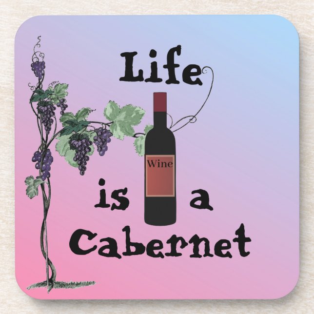 Life is a Cabernet Beverage Coaster (Front)