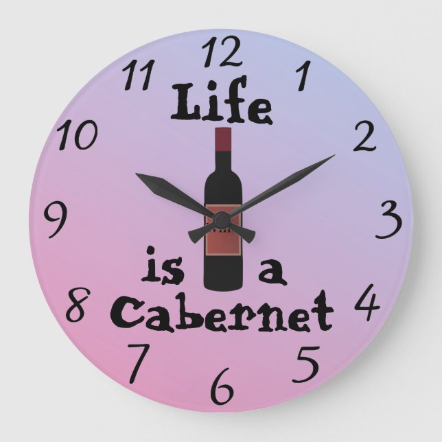 Life is a Cabernet Wall Clock (Front)