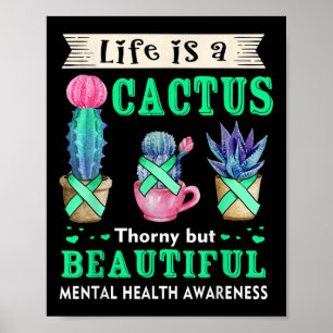 Life Is A Cactus Mental Health Awareness Poster