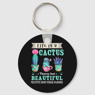 Life Is A Cactus Polycystic Kidney Disease Awarene Key Ring