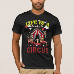 Life Is A Circus Carnival Tent Funny Party T-Shirt