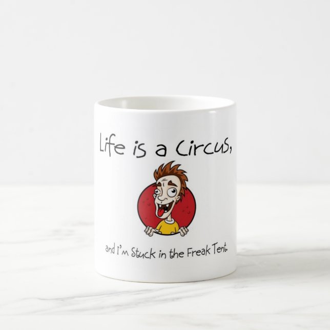 Life is a Circus Coffee Mug (Center)