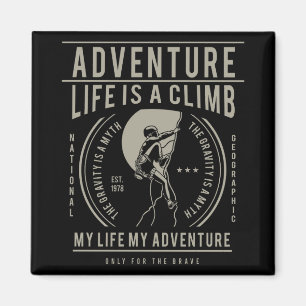 Life Is A Climb   My Life My Adventure Magnet