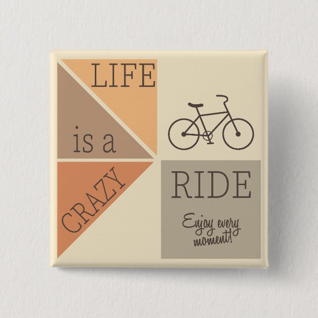 Life is a Crazy Ride 15 Cm Square Badge (Front)
