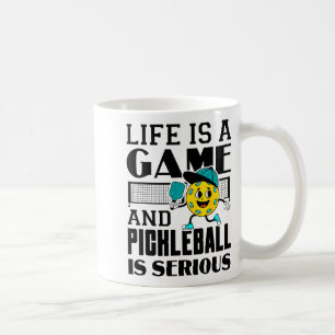 Life is a game and pickleball is serious funny  coffee mug