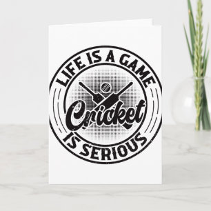 Life Is A Game Cricket Is Serious - Cricket Cricke Card