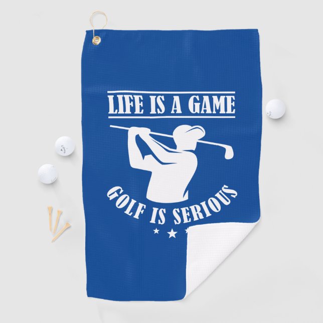 Life Is A Game Golf Is Serious Golf Towel (InSitu)